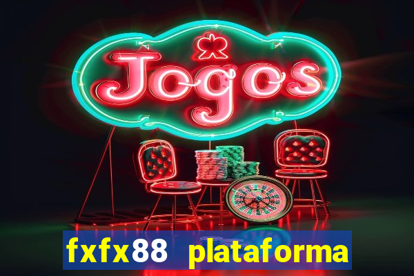 fxfx88 plataforma de jogos